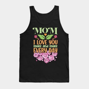 Mom I Love You More and More Every Day Tank Top